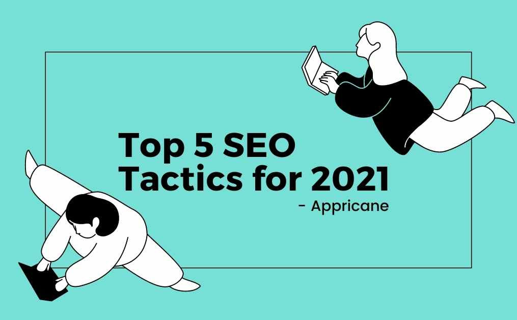 Top 5 SEO Tactics for 2021